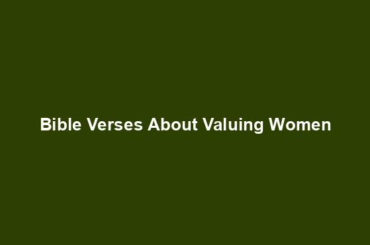 Bible Verses About Valuing Women