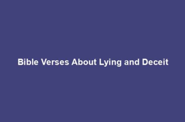 Bible Verses About Lying and Deceit