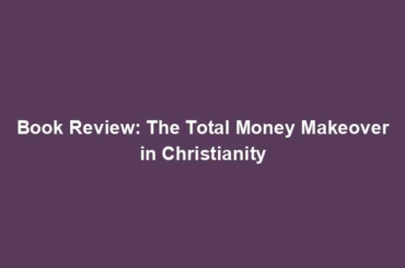 Book Review: The Total Money Makeover in Christianity