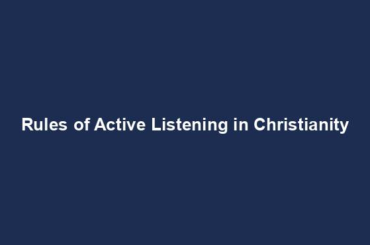 Rules of Active Listening in Christianity